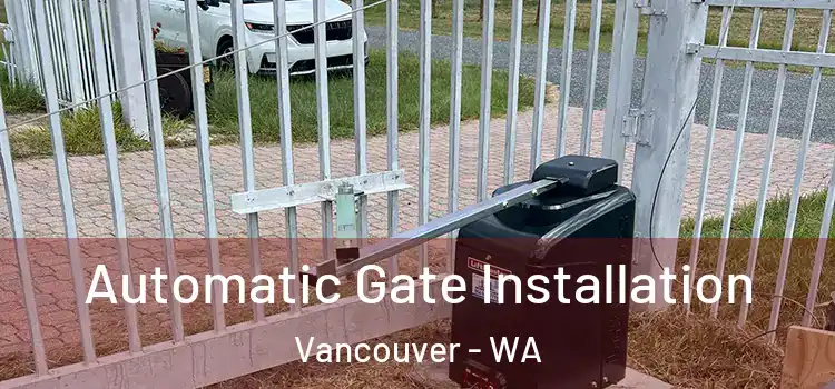  Automatic Gate Installation Vancouver - WA