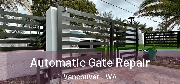  Automatic Gate Repair Vancouver - WA