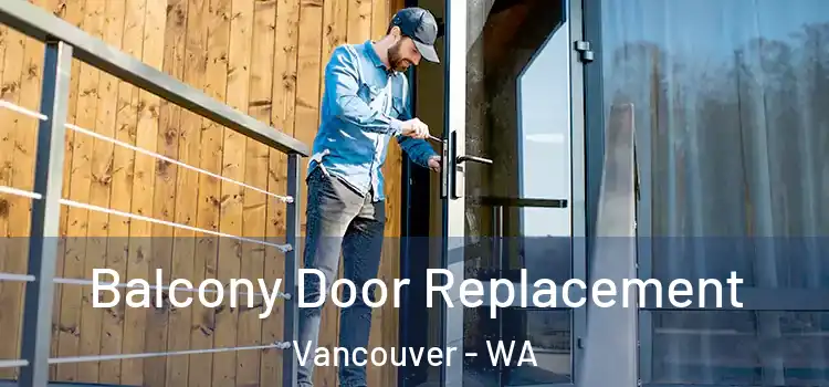  Balcony Door Replacement Vancouver - WA