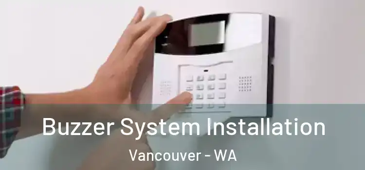  Buzzer System Installation Vancouver - WA
