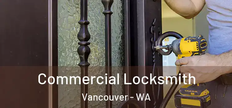 Commercial Locksmith Vancouver - WA
