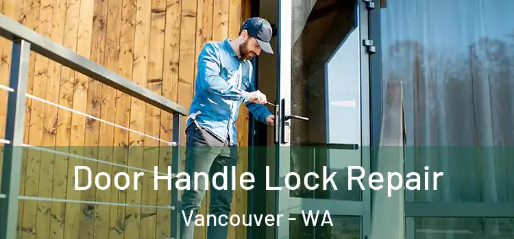 Door Handle Lock Repair Vancouver - WA