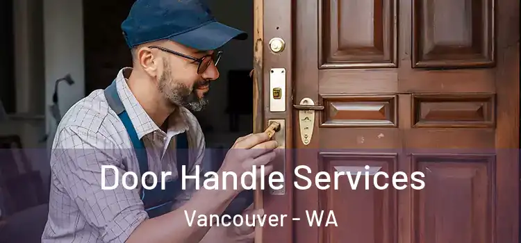 Door Handle Services Vancouver - WA