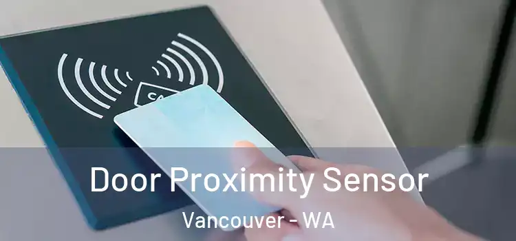  Door Proximity Sensor Vancouver - WA