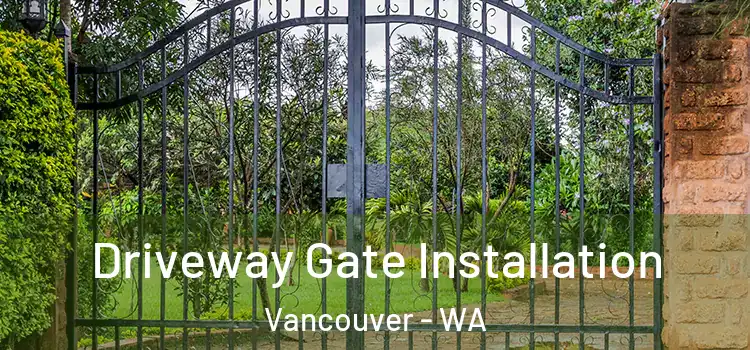  Driveway Gate Installation Vancouver - WA