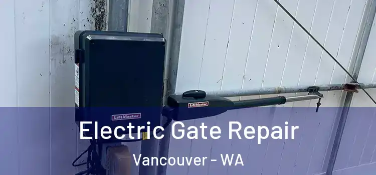  Electric Gate Repair Vancouver - WA