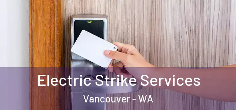 Electric Strike Services Vancouver - WA
