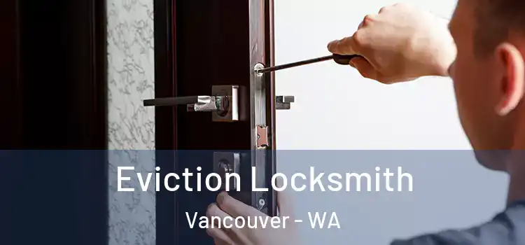  Eviction Locksmith Vancouver - WA