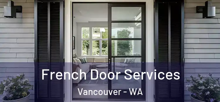 French Door Services Vancouver - WA