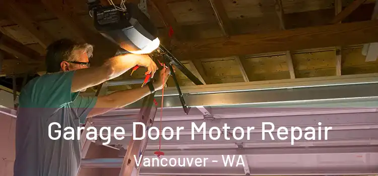  Garage Door Motor Repair Vancouver - WA