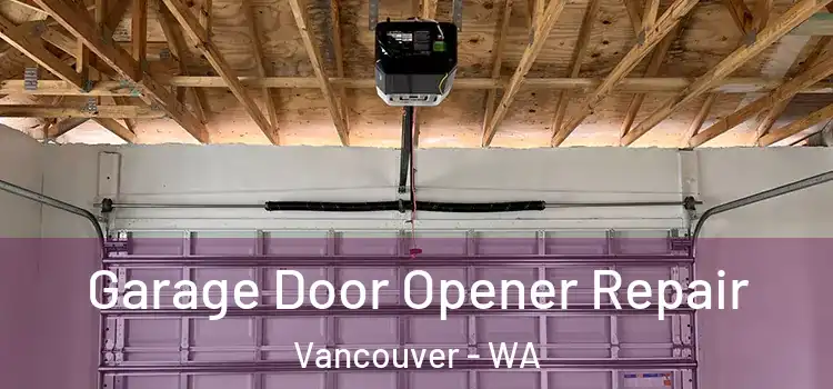  Garage Door Opener Repair Vancouver - WA