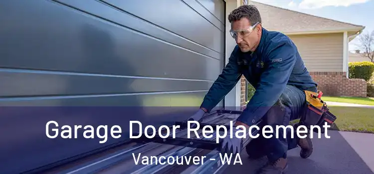  Garage Door Replacement Vancouver - WA