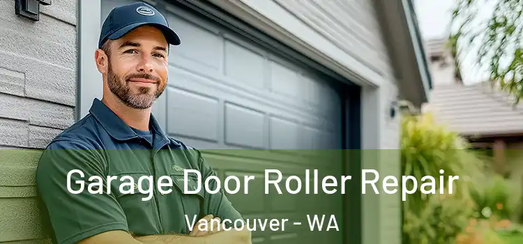  Garage Door Roller Repair Vancouver - WA