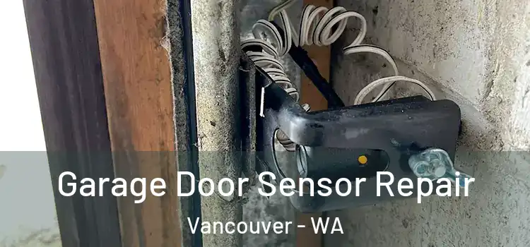  Garage Door Sensor Repair Vancouver - WA