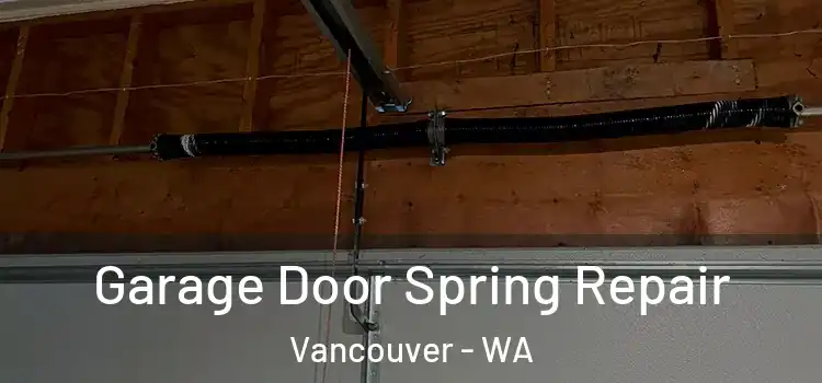  Garage Door Spring Repair Vancouver - WA