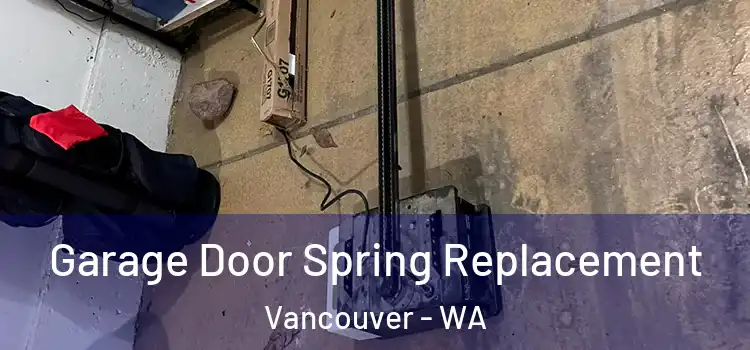  Garage Door Spring Replacement Vancouver - WA