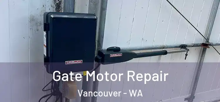  Gate Motor Repair Vancouver - WA