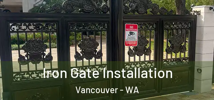  Iron Gate Installation Vancouver - WA