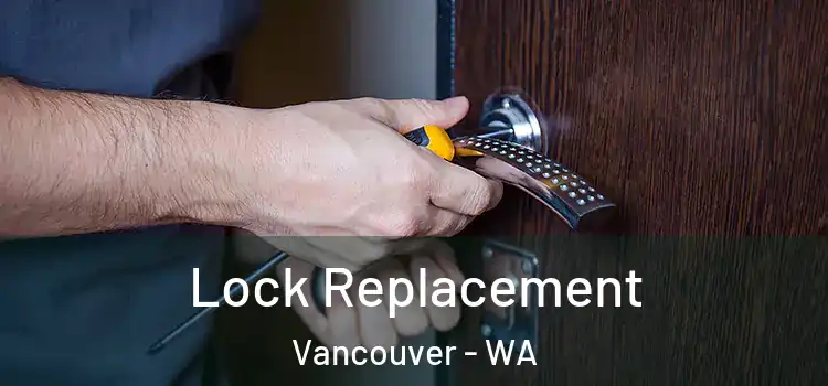  Lock Replacement Vancouver - WA