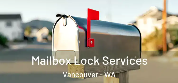  Mailbox Lock Services Vancouver - WA