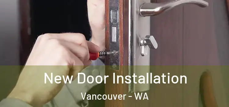 New Door Installation Vancouver - WA