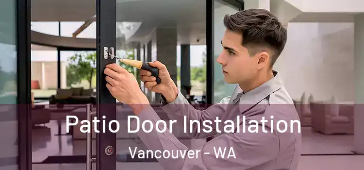  Patio Door Installation Vancouver - WA