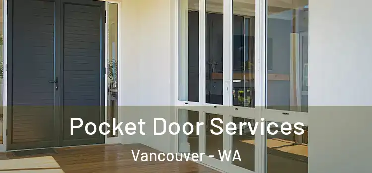 Pocket Door Services Vancouver - WA