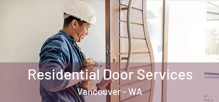  Residential Door Services Vancouver - WA