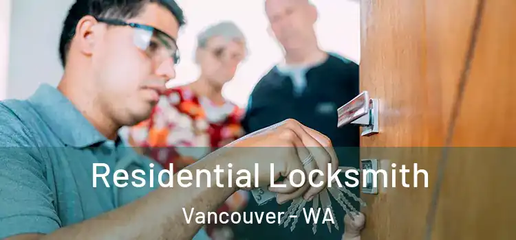 Residential Locksmith Vancouver - WA