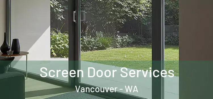  Screen Door Services Vancouver - WA