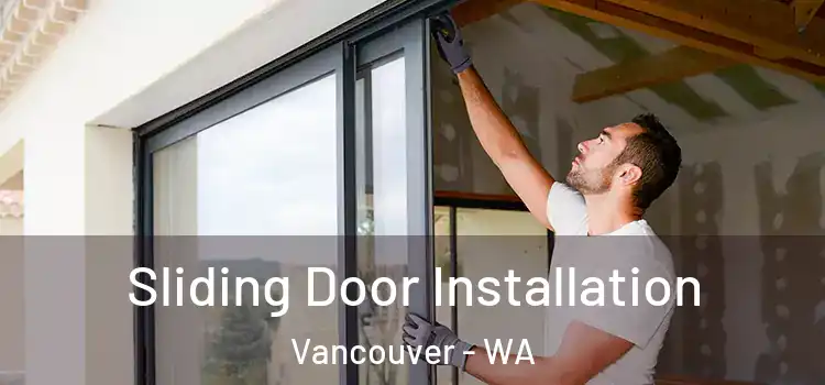 Sliding Door Installation Vancouver - WA