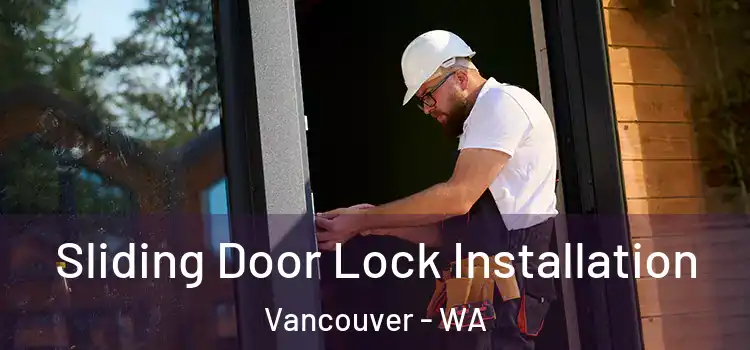 Sliding Door Lock Installation Vancouver - WA