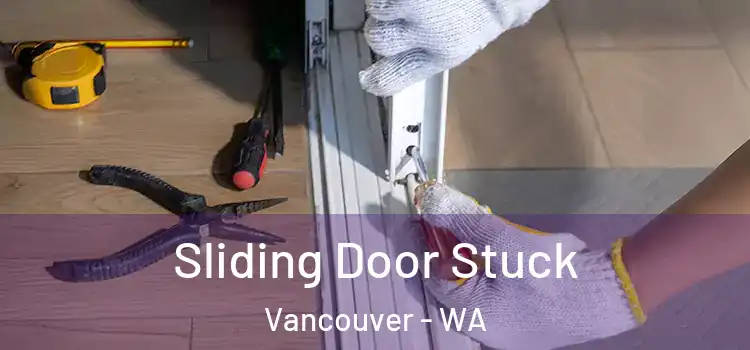  Sliding Door Stuck Vancouver - WA