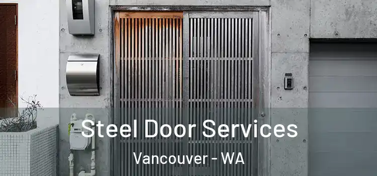  Steel Door Services Vancouver - WA